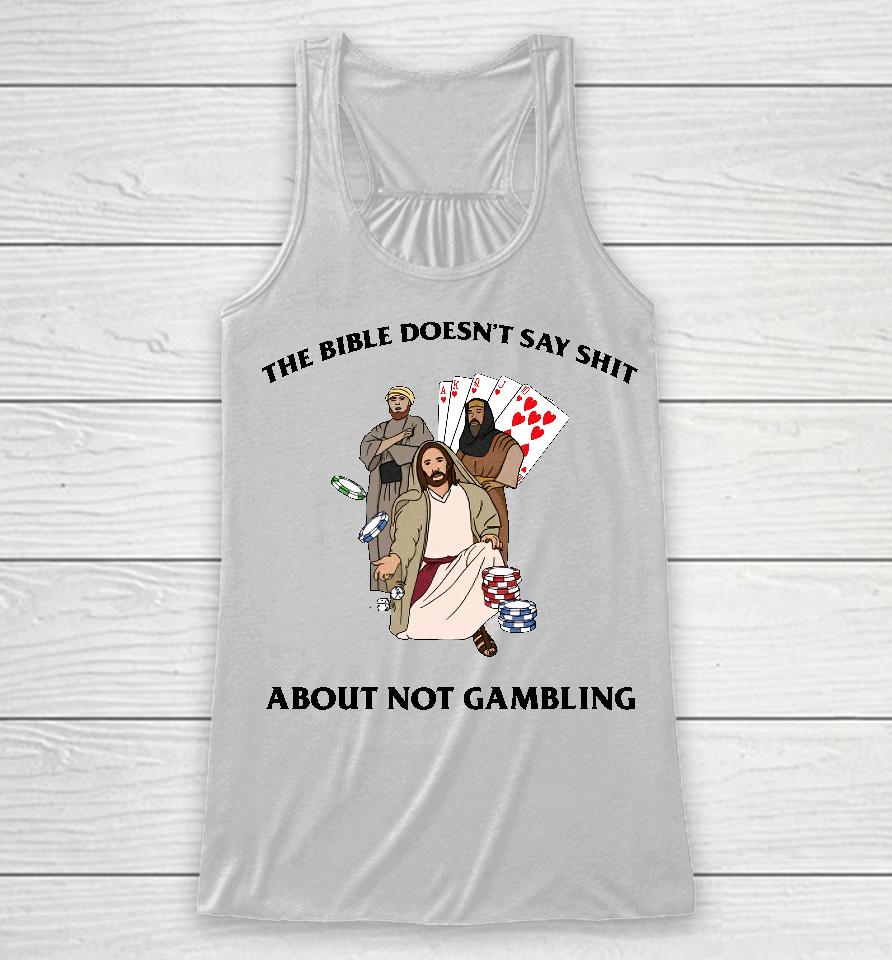 The Bible Doesn't Say Shit About Not Gambling Racerback Tank