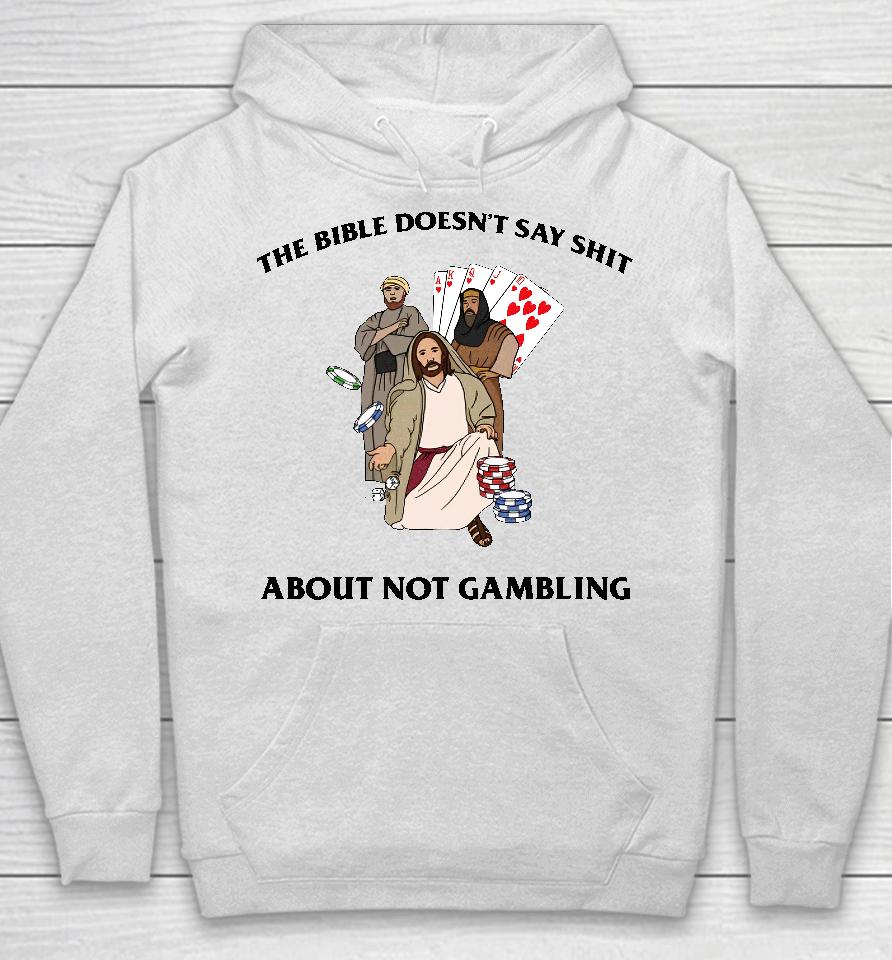 The Bible Doesn't Say Shit About Not Gambling Hoodie