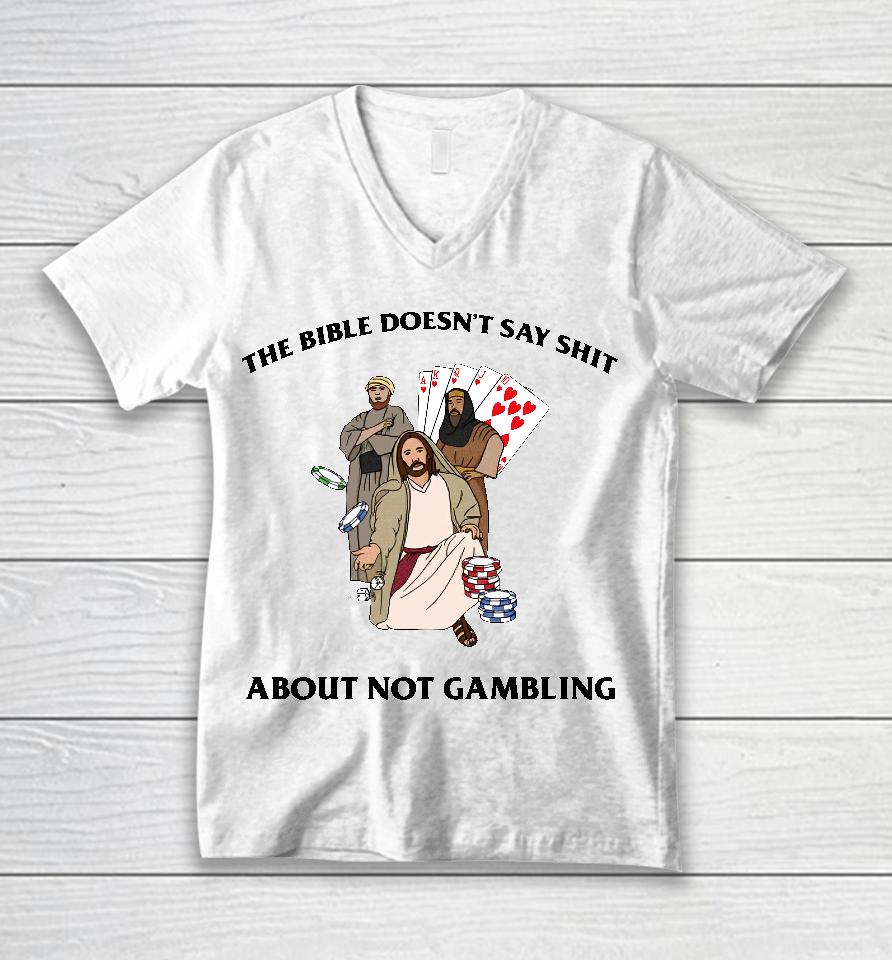 The Bible Doesn't Say Shit About Not Gambling Unisex V-Neck T-Shirt