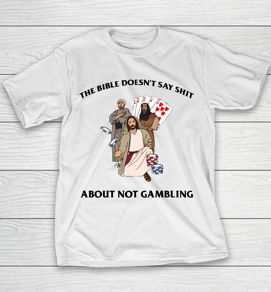 The Bible Doesn't Say Shit About Not Gambling Youth T-Shirt
