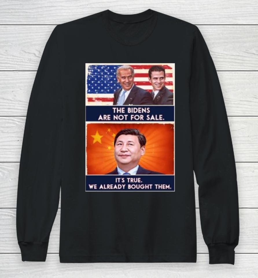 The Bidens Are Not For Sale It’s True We Already Bought Them 2023 Long Sleeve T-Shirt