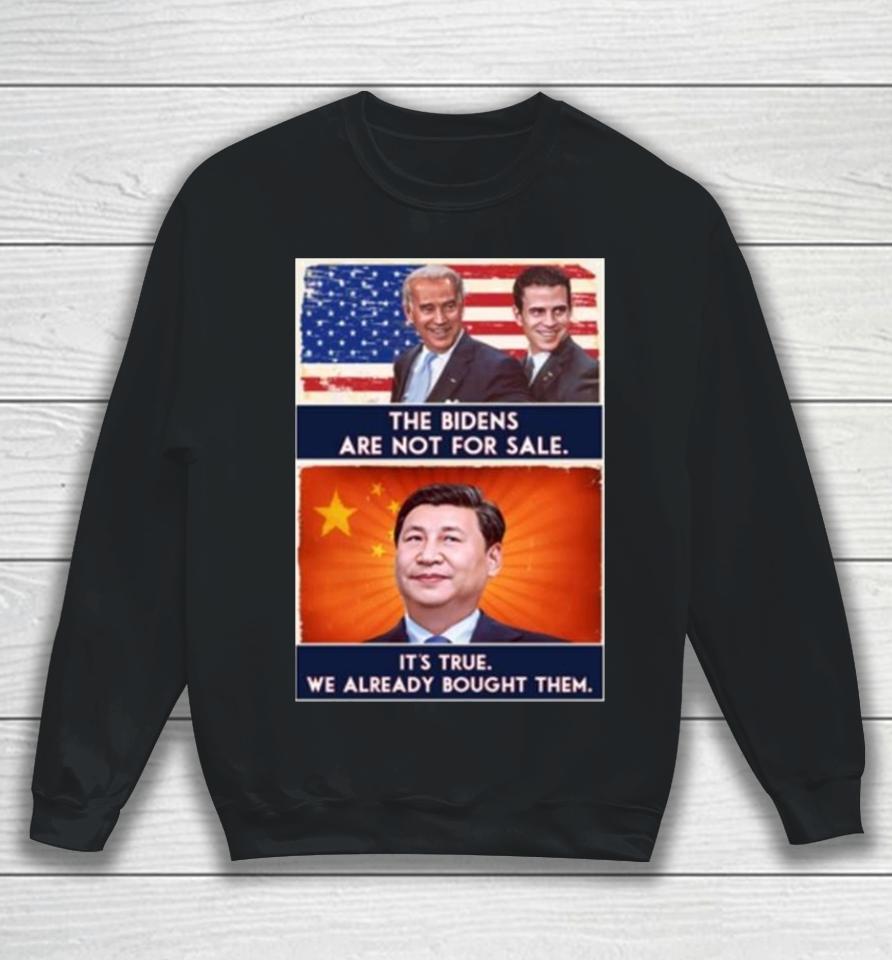 The Bidens Are Not For Sale It’s True We Already Bought Them 2023 Sweatshirt