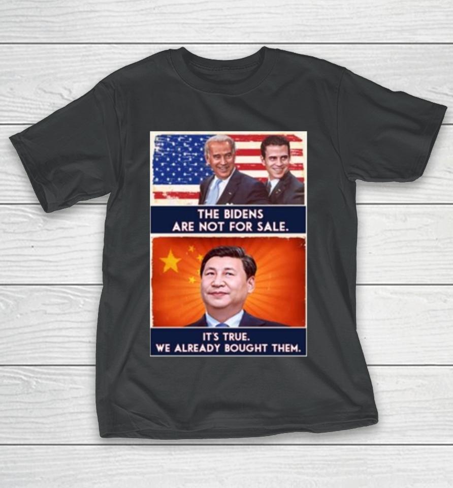 The Bidens Are Not For Sale It’s True We Already Bought Them 2023 T-Shirt