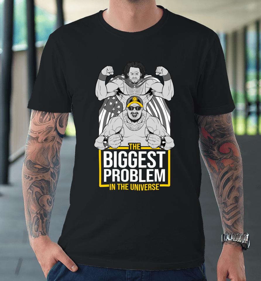 The Biggest Problem In The Universe Premium T-Shirt