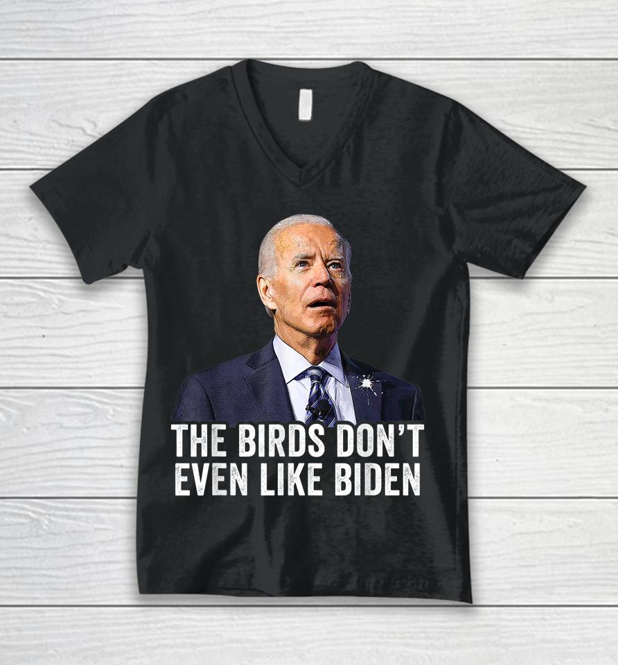 The Birds Don't Even Like Biden Unisex V-Neck T-Shirt