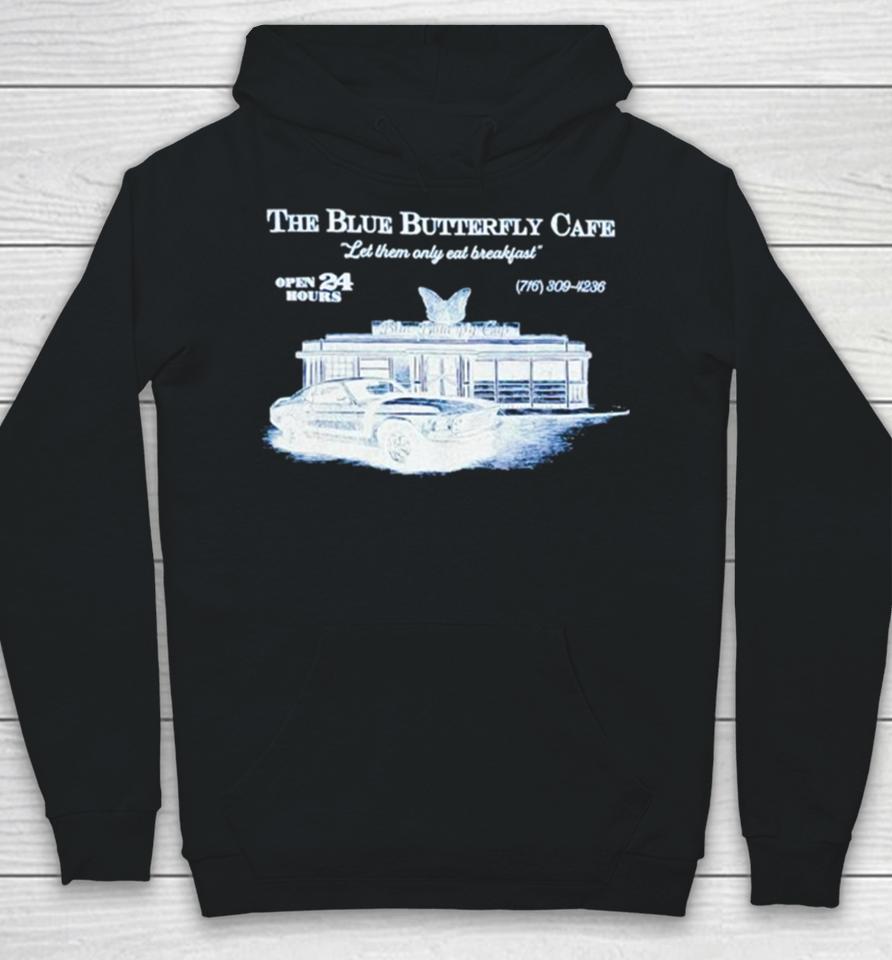 The Blue Butterfly Cafe Let Them Only Eat Breakfast Hoodie