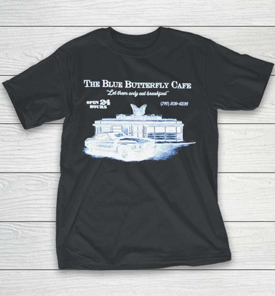 The Blue Butterfly Cafe Let Them Only Eat Breakfast Youth T-Shirt