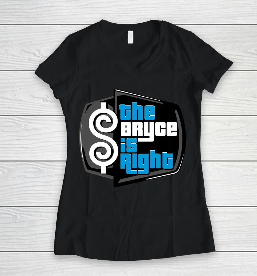 The Bryce Is Right Women V-Neck T-Shirt
