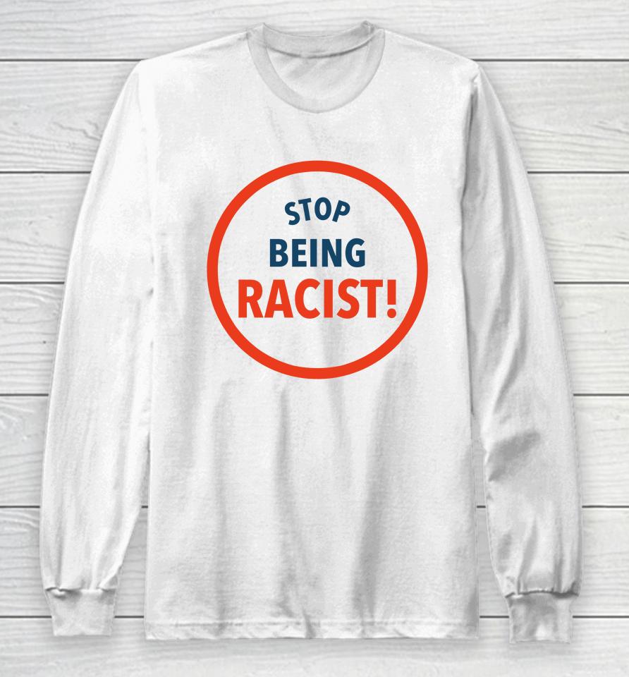 The Charity Match Stop Being Racist Long Sleeve T-Shirt