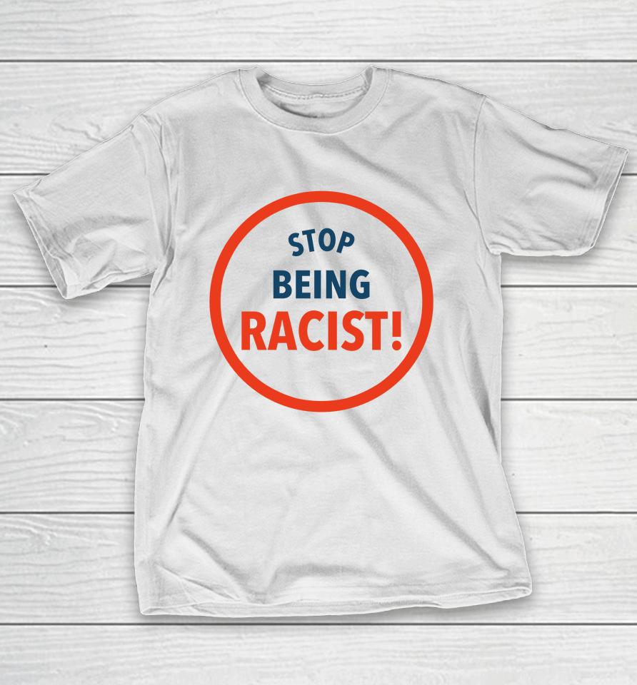 The Charity Match Stop Being Racist T-Shirt