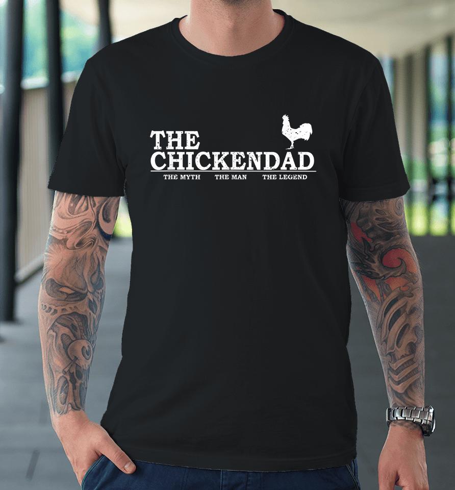 The Chicken Dad Premium T-Shirt
