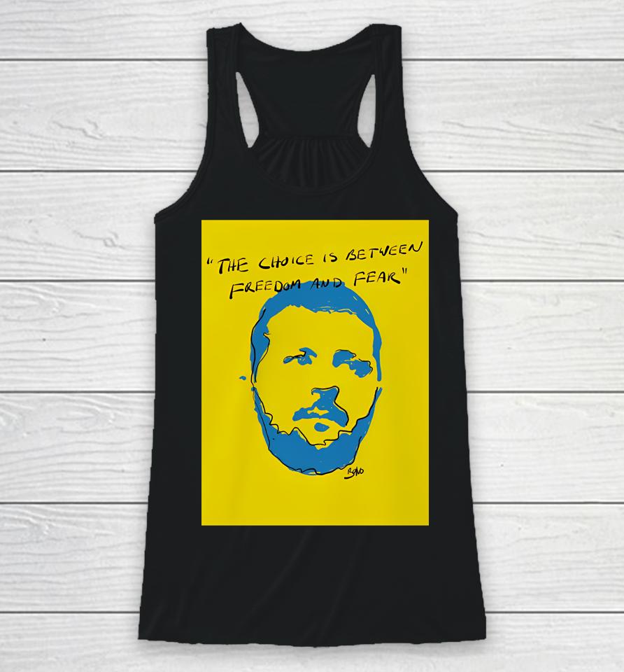 The Choice Is Between Freedom And Fear Racerback Tank