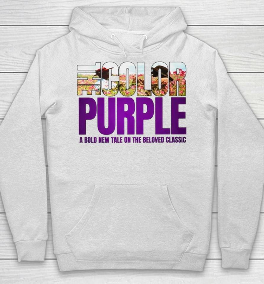 The Color Purple A Bold New Tale On The Beloved Movie 2023 Hoodie