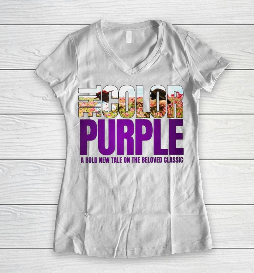 The Color Purple A Bold New Tale On The Beloved Movie 2023 Women V-Neck T-Shirt