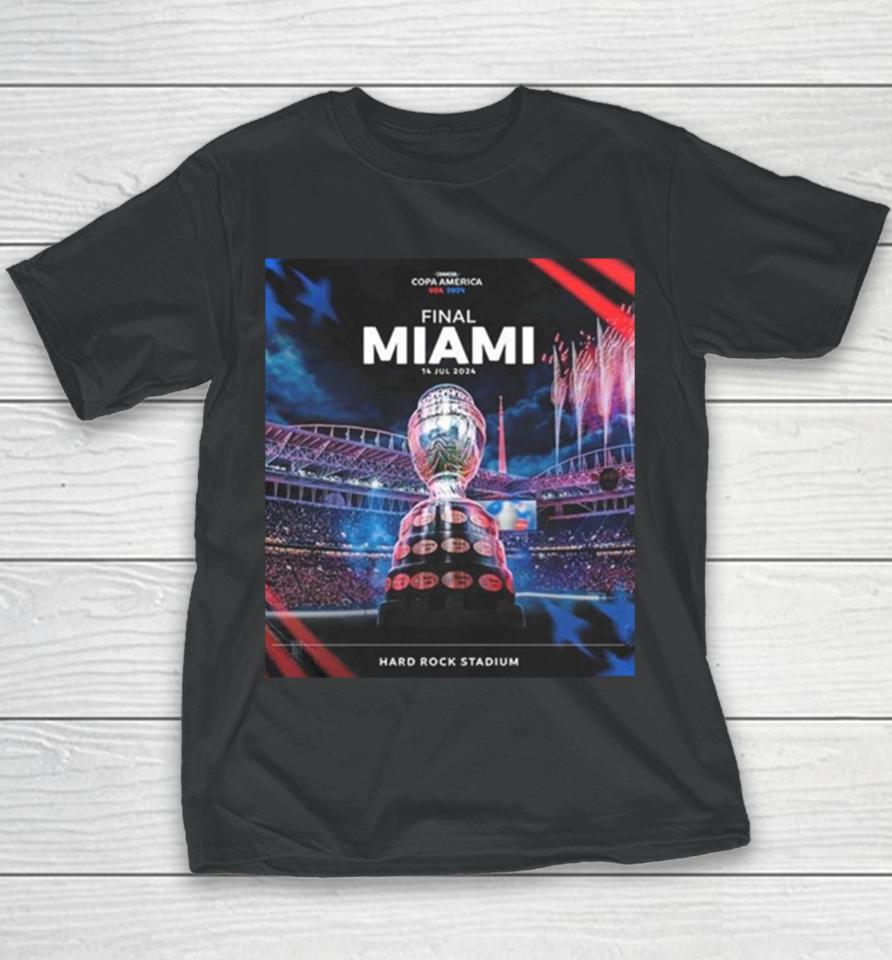 The Conmebol Copa America Usa 2024 Final At Hard Rock Stadium Miami July 14Th 2024Shirts Youth T-Shirt