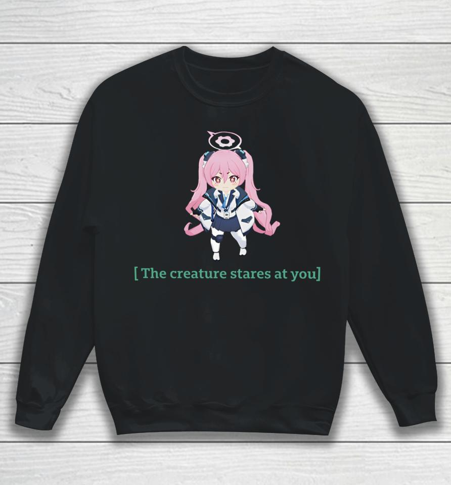 The Creature Stares At You Sweatshirt