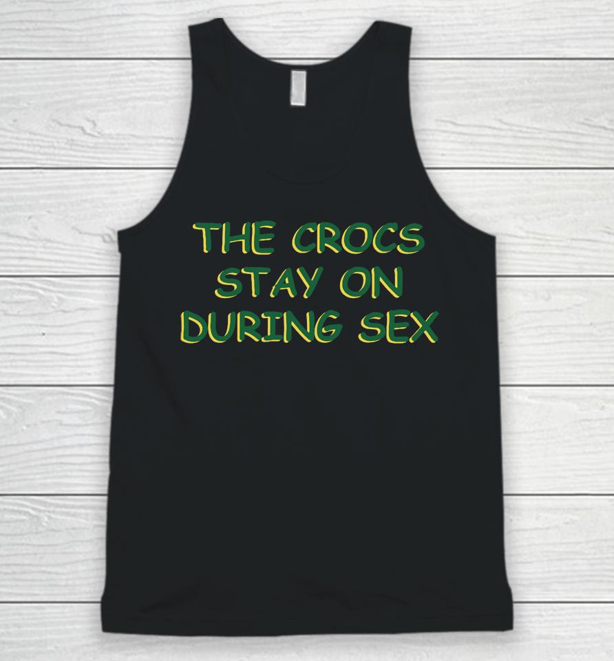 The Crocs Stay On During Sex Unisex Tank Top