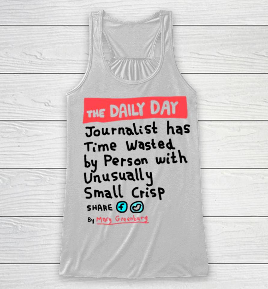The Daily Day Journalist Has Time Wasted By Person With Unusually Small Crisp Racerback Tank