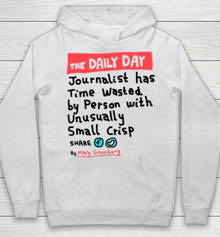 The Daily Day Journalist Has Time Wasted By Person With Unusually Small Crisp Hoodie