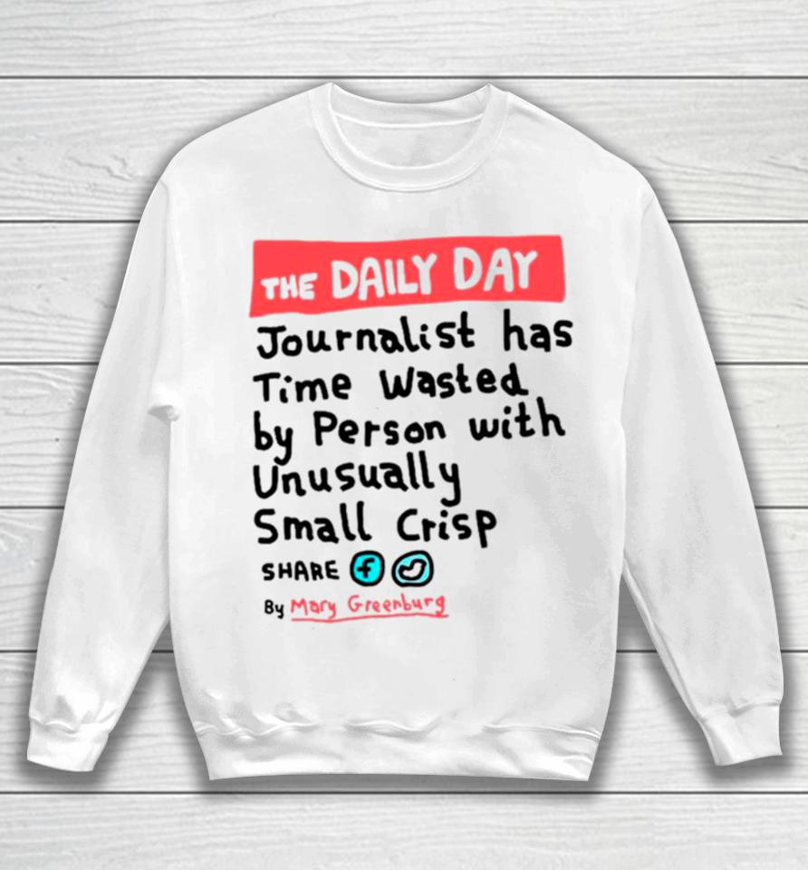The Daily Day Journalist Has Time Wasted By Person With Unusually Small Crisp Sweatshirt