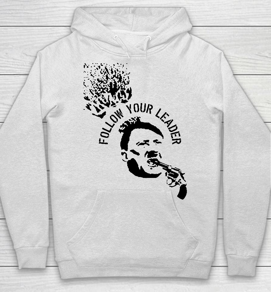 The Day Nazis Follow Your Leader Hoodie