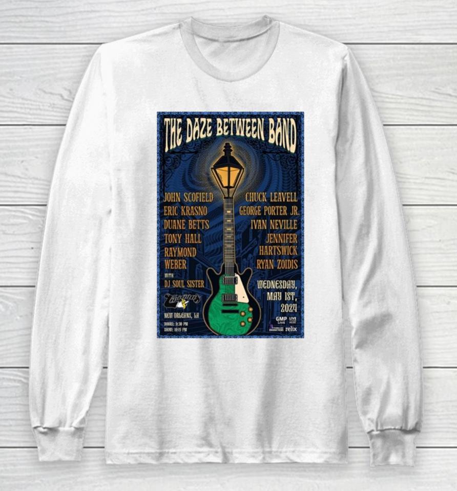 The Daze Between Band May 1 2024 New Orleans La Long Sleeve T-Shirt