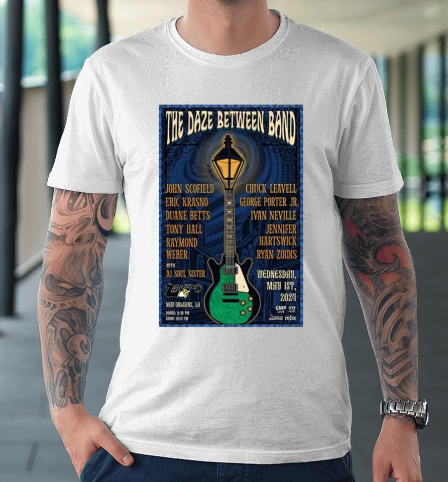 The Daze Between Band May 1 2024 New Orleans La Premium T-Shirt