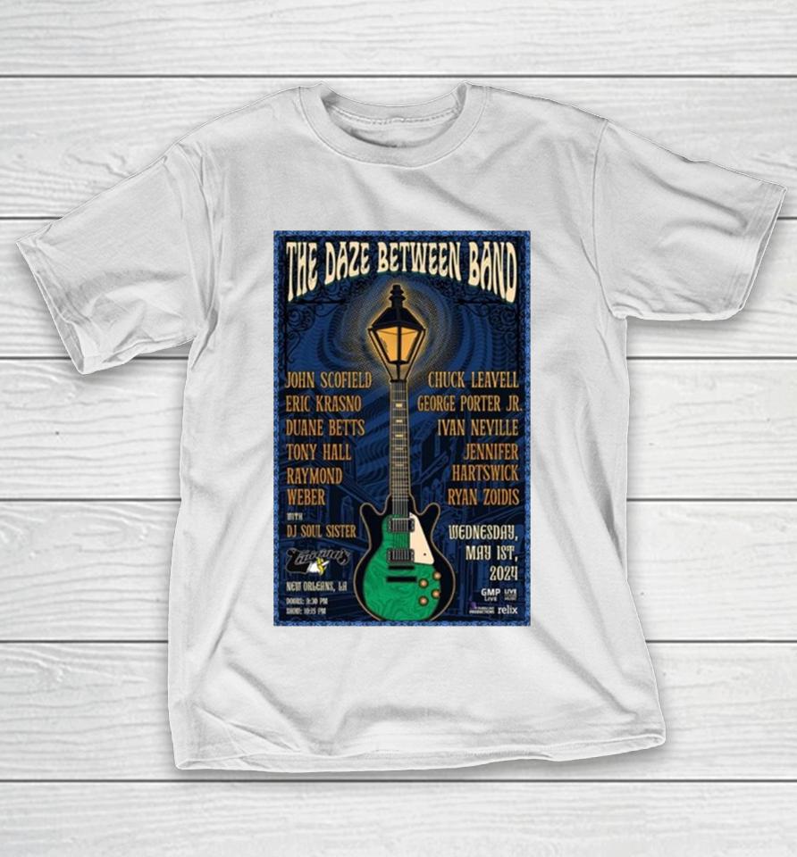 The Daze Between Band May 1 2024 New Orleans La T-Shirt