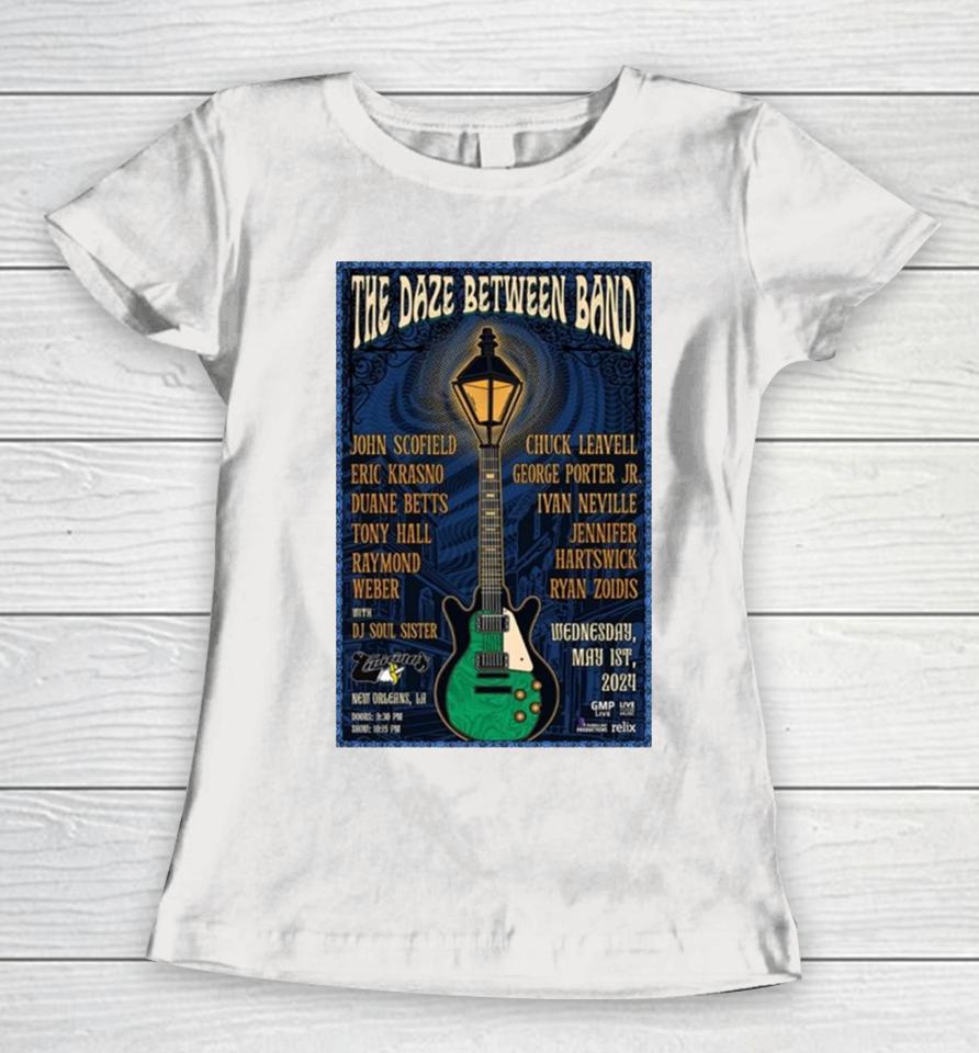 The Daze Between Band May 1 2024 New Orleans La Women T-Shirt