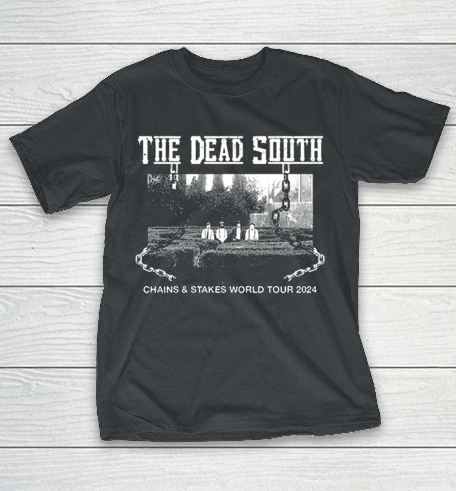 The Dead South Chains &Amp; Stakes World Tour 2024 Performance Schedule T-Shirt