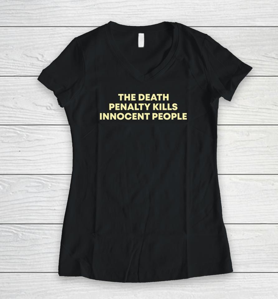 The Death Penalty Kills Innocent People Women V-Neck T-Shirt