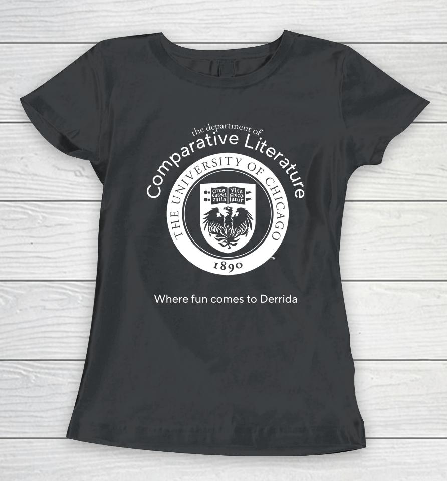 The Departerment Comparative Literature Where Fun Comes To Derrida Women T-Shirt