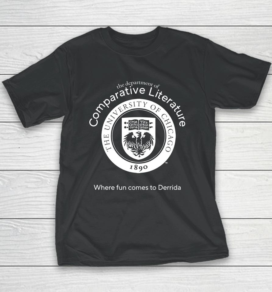 The Departerment Comparative Literature Where Fun Comes To Derrida Youth T-Shirt