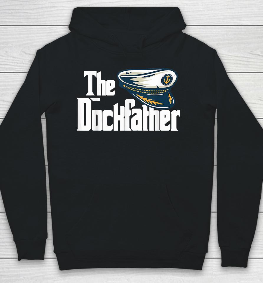 The Dockfather Funny Boating Fishing Boat Dad Captain Boater Hoodie