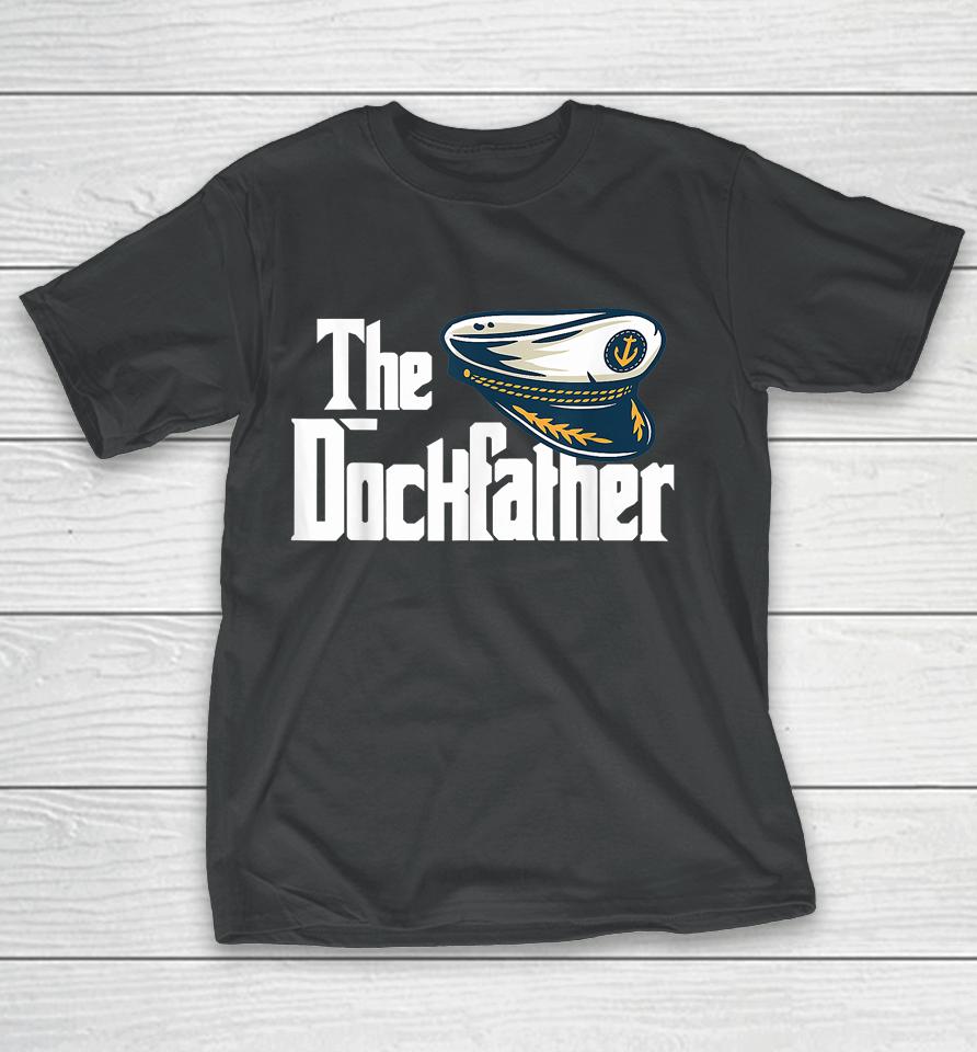 The Dockfather Funny Boating Fishing Boat Dad Captain Boater T-Shirt