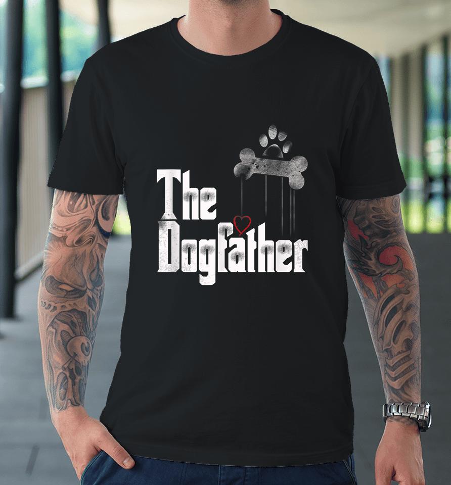 The Dogfather Premium T-Shirt