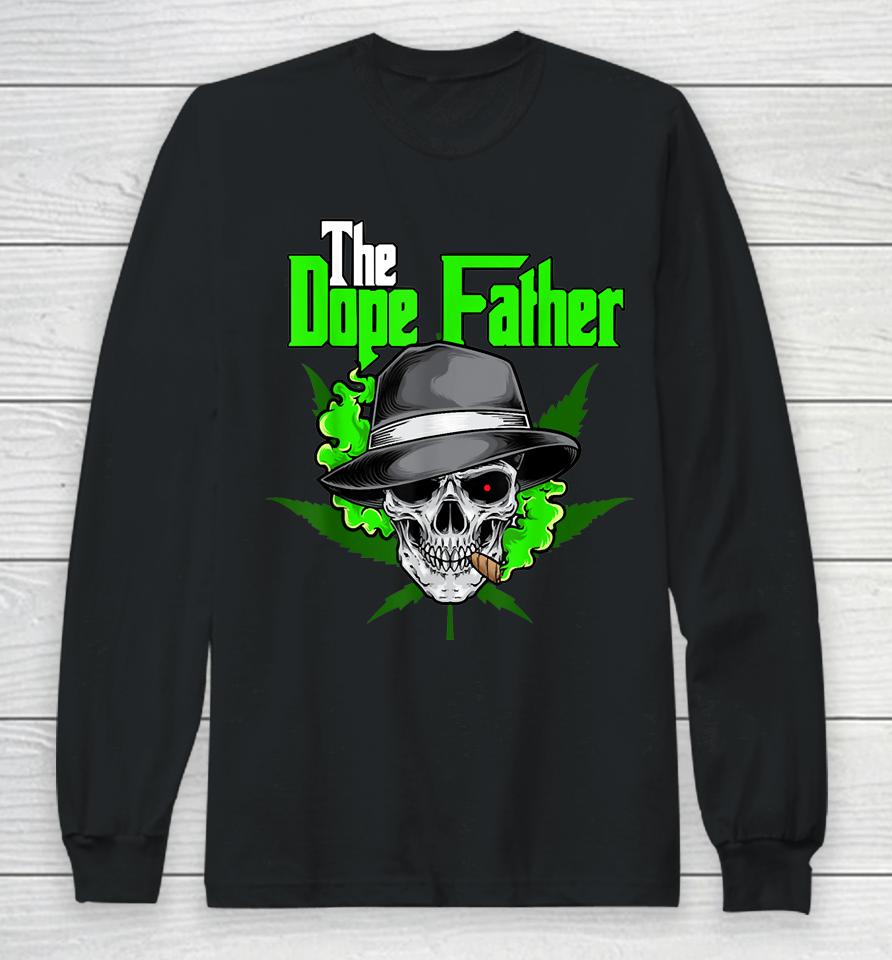 The Dope Father, Worlds Dopest Dad, Papa Weed Smoke Cannabis Long Sleeve T-Shirt