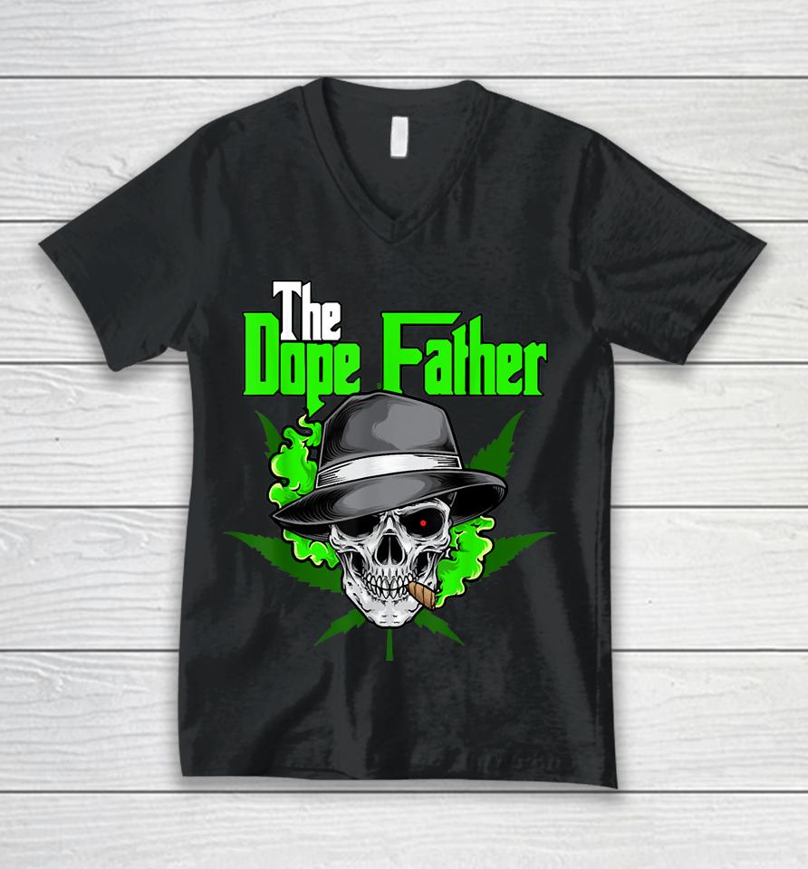 The Dope Father, Worlds Dopest Dad, Papa Weed Smoke Cannabis Unisex V-Neck T-Shirt