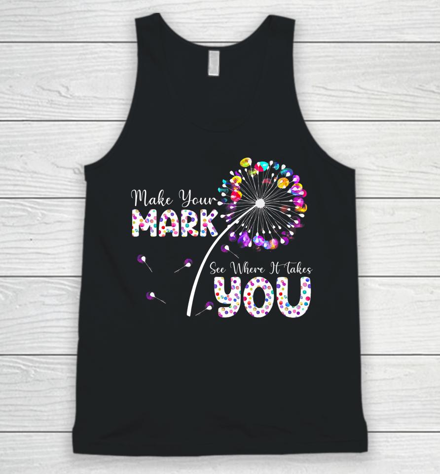 The Dot Day Make Your Mark See Where It Takes You Dot Unisex Tank Top