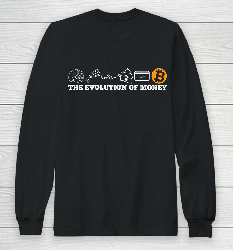 The Evolution Of Money Bitcoin Btc Crypto Cryptocurrency Long Sleeve T-Shirt