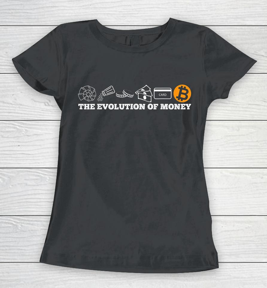 The Evolution Of Money Bitcoin Btc Crypto Cryptocurrency Women T-Shirt