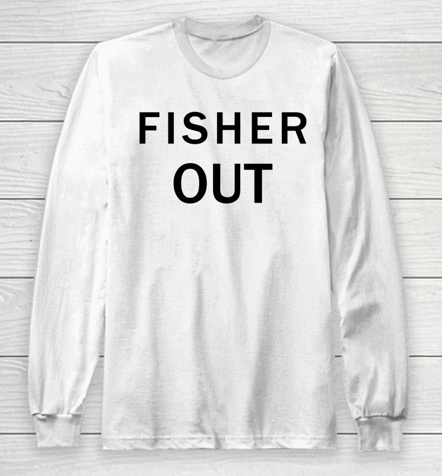 The Fan Wearing Fisher Out Long Sleeve T-Shirt