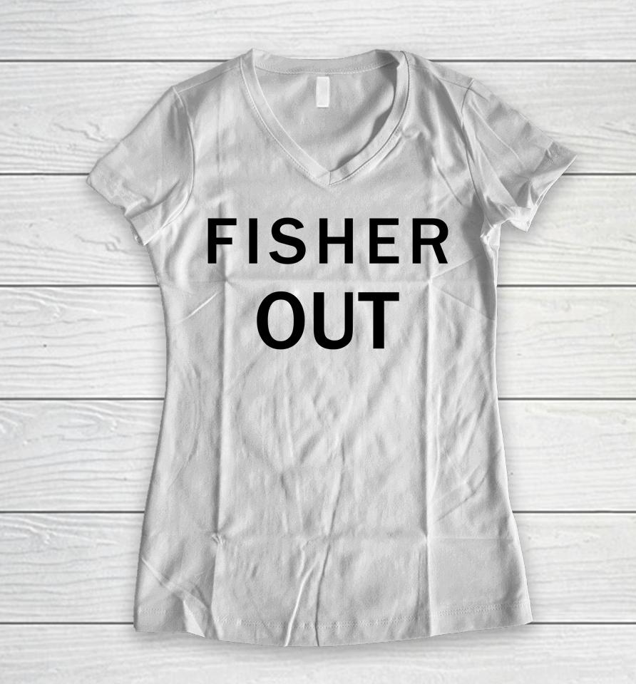The Fan Wearing Fisher Out Women V-Neck T-Shirt
