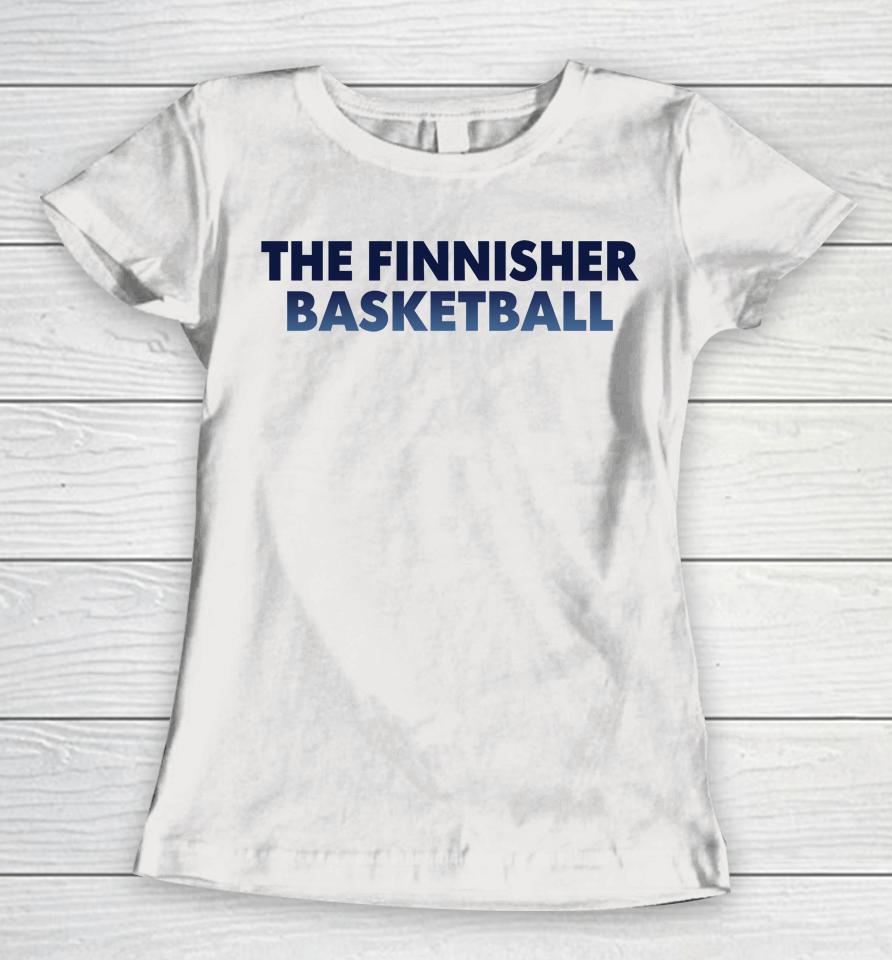The Finnisher Basketball Women T-Shirt