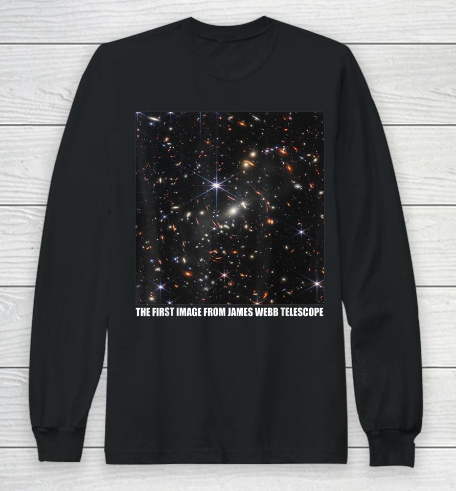 The First Image From The James Webb Space Telescope Nasa Long Sleeve T-Shirt