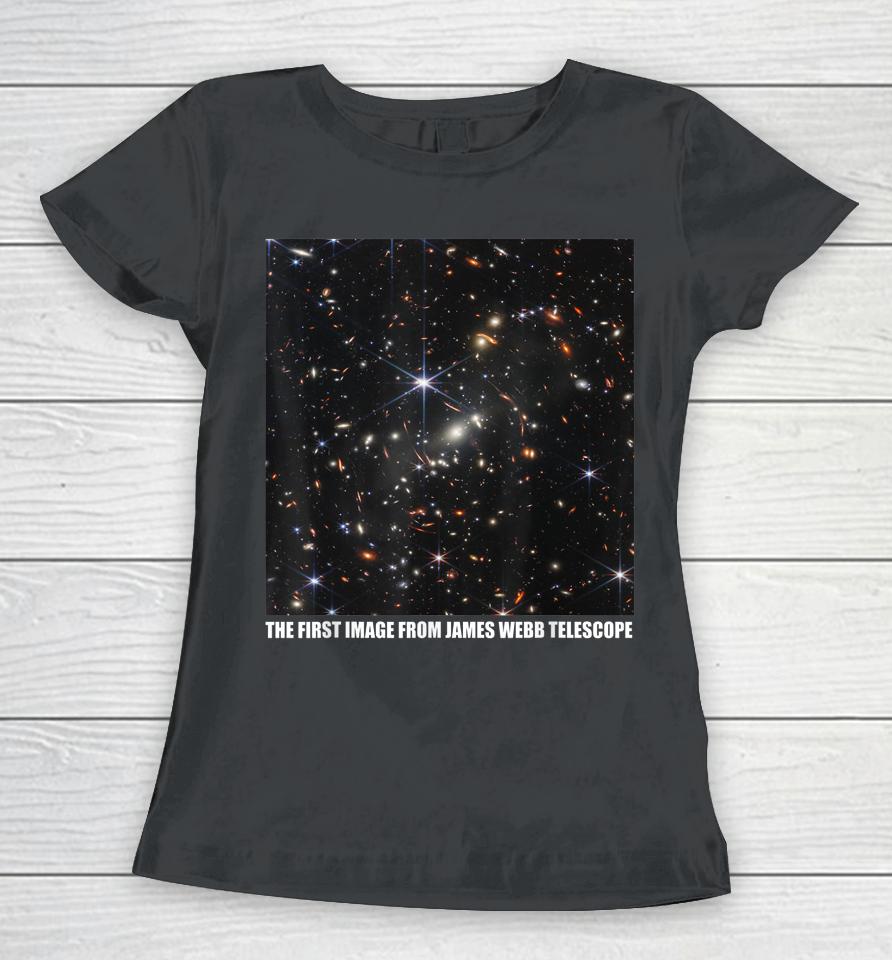The First Image From The James Webb Space Telescope Nasa Women T-Shirt