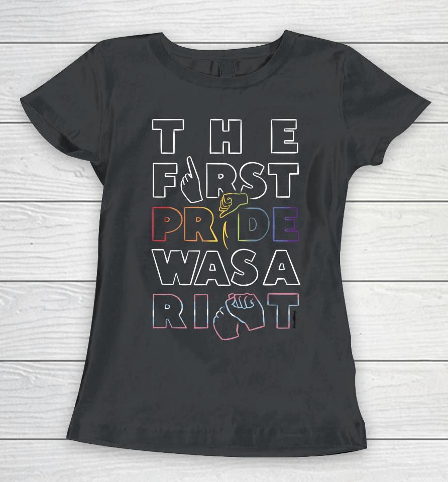 The First Pride Was A Right Women T-Shirt