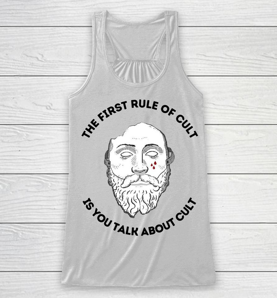 The First Rule Of Cult Is You Talk About Cult Racerback Tank