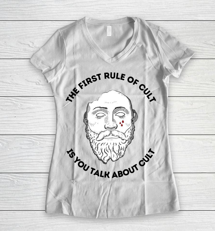 The First Rule Of Cult Is You Talk About Cult Women V-Neck T-Shirt