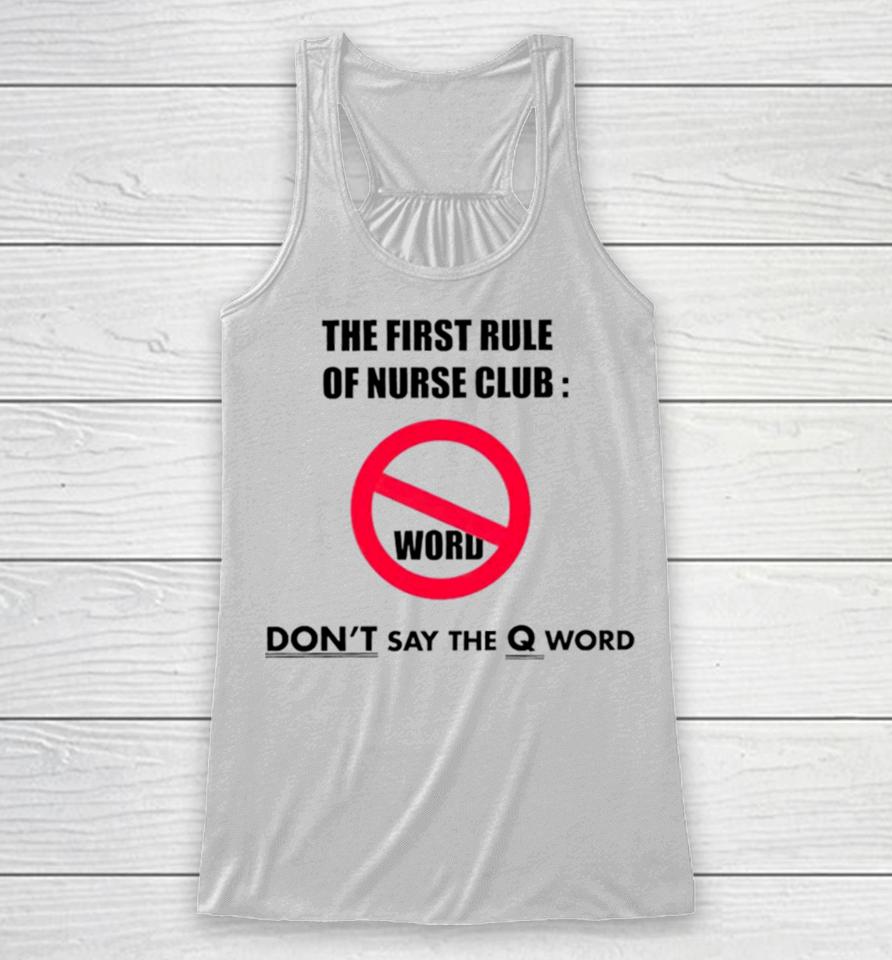 The First Rule Of Nurse Club Don’t Say The Q Word Racerback Tank